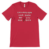 Capitalism Can Suck My Lil'... Tee